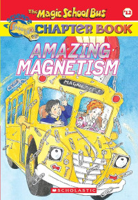 Image of The magic school bus: amazing magnetism