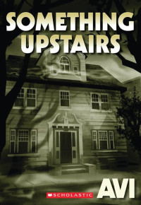 Image of Something upstairs: a tale of ghosts