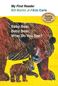 Image of Baby bear, baby bear, what do you see?