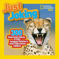 Image of Just joking : 300 hilarious jokes, tricky tongue twisters, and ridiculous riddles