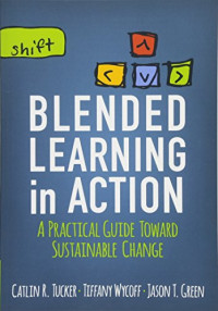 Image of Blended learning in action: a practical guide toward sustainable change