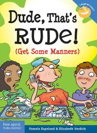 Image of Dude, that's rude! : (get some manners)