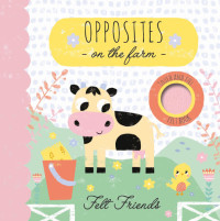 Image of Opposites on the farm: touch and felt book