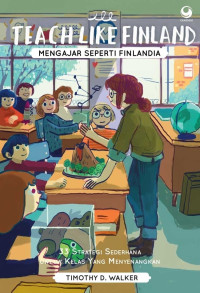 Image of Teach like finland = mengahar seperti finlandia: 33 strategi sederhana untuk kelas yang menyenangkan