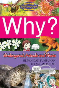Image of Why? endangered animals and plants = hewan dan tumbuhan terancam punah
