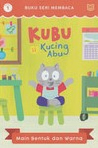 Image of Kubu si kucing abu: main bentuk dan warna