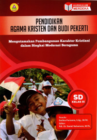 Image of Pendidikan agama kristen dan budi pekerti sd kelas 3: mengutamakan pembangunan karakter kristiani dalam bingkai moderasi beragama