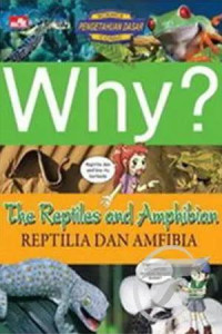 Image of Why? reptiles and amphibian = reptilia dan amfibi