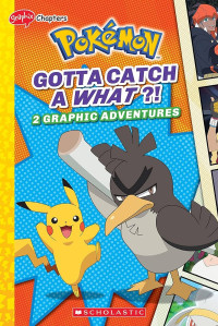 Image of Pokemon gotta catch a what?!: 2 graphic adventures