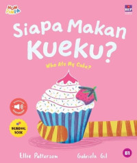Image of Siapa makan kueku? = who ate my cake?