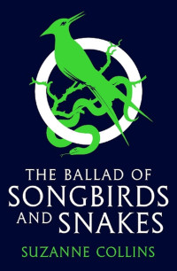 Image of The hunger games: songbirds and snakes