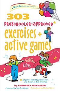 Image of 303 preschooler-approved exercises + active games