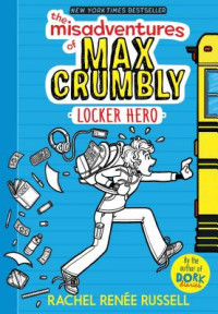 Image of The misadventures of max crumbly: locker hero