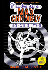 Image of The misadventures of max crumbly: middle school mayhem