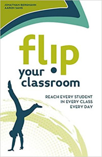 Image of Flip your classroom: reach every student in every class every day