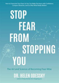 Image of Stop fear from stopping you: the art science of becoming fear-wise