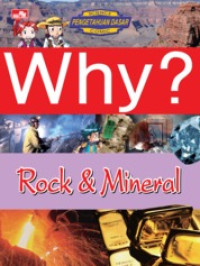 Image of Why? rock & mineral = batuan dan mineral
