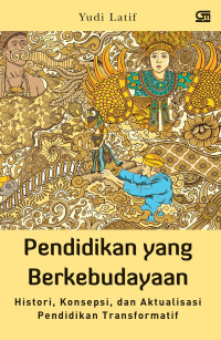 Image of Pendidikan yang berkebudayaan: histosi, konsepsi, dan aktualisasi pendidikan transformatif