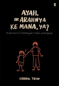 Image of Ayah, ini arahnya kemana?