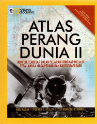 Image of ﻿Atlas perang dunia ii: konflik terbesar dalam sejarah diungkap melalui peta langka masa perang dan kartografi baru