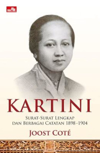 Image of Kartini: surat-surat lengkap dan berbagai catatan 1898-1904 = kartini: the complete writings 1898-1904