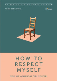 Image of How to respect myself = seni menghargai diri sendiri