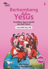 Image of Berkembang dalam Yesus: pendidikan agama katolik dan budi pekerti untuk SMP kelas VIII
