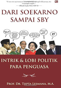 Image of Dari soekarno sampai sby: intrik & lobi politik para penguasa