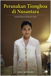 Image of Peranakan tionghoa di nusantara: catatan perjalanan dari barat ke timur