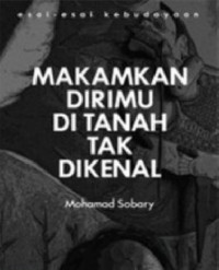 Image of Esai-esai kebudayaan: makamkan dirimu di tanah tak dikenal
