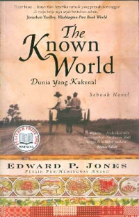 Image of The known world = dunia yang kukenal