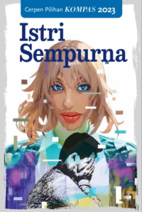 Image of cerpen pilihan kompas 2023 : istri sempurna