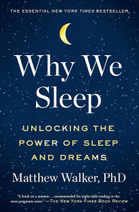 Image of Why we sleep: unlocking the power of sleep and dreams